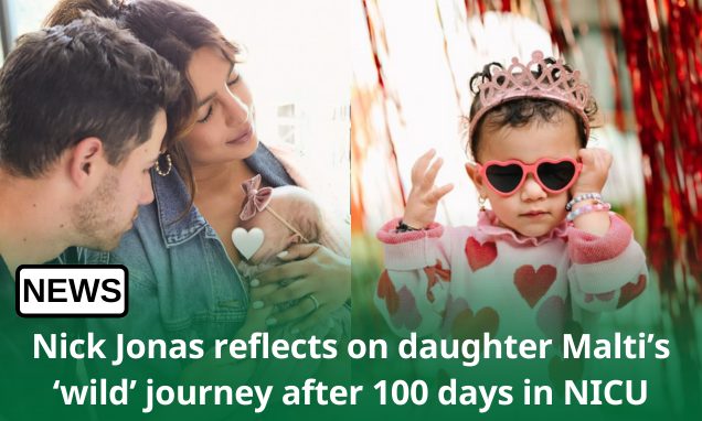 Cover Image for Nick Jonas reflects on daughter Malti’s ‘wild’ journey after 100 days in NICU